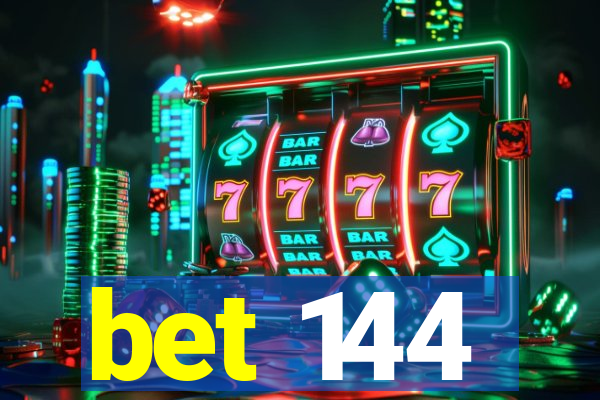 bet 144